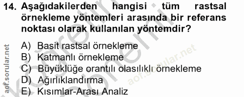 14. soru: Aşağıdakilerden hangisi tüm rastsal örnekleme yöntemleri arasında bir referans noktası olarak kullanılan yöntemdir? A…