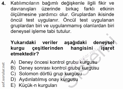 4. soru: Katılımcıların bağımlı değişkenle ilgili fikir ve davranışları üzerinde birkaç farklı etkinin ölçülmesine yardımcı ol…