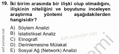 19. soru: İki birim arasında bir ilişki olup olmadığını, ilişkinin niteliğini ve boyutunu inceleyen araştırma yöntemi aşağıdaki…