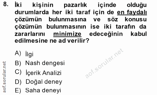 8. soru: iki kişinin pazarlık içinde oldugu durumlarda her iki taraf için de en faydalı çözümün bulunmasına ve söz konusu çözü…