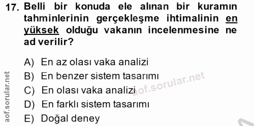 17. soru: Belli bir konuda ele alınan bir kuramın tahminlerinin gerçekleşme ihtimalinin en yüksek olduğu vakanın incelenmesine…