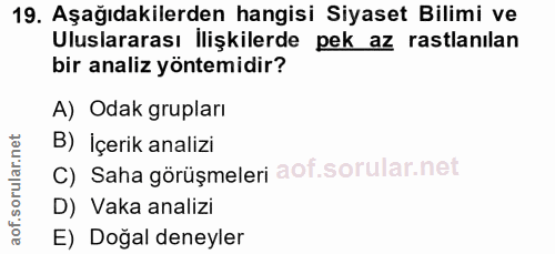 19. soru: Aşağıdakilerden hangisi Siyaset Bilimi ve Uluslararası İlişkilerde pek az rastlanılan bir analiz yöntemidir? A) Odak…