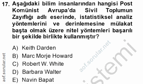 17. soru: Aşağıdaki bilim insanlarından hangisi Post Komünist Avrupa'da Sivil Toplumun Zayıflığı adlı eserinde, istatistiksel a…