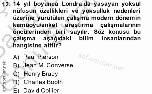 12. soru: 14 yıl boyunca Londra'da yaşayan yoksul nüfusun özellikleri ve yoksulluk nedenleri üzerine yürütülen çalışma modern d…
