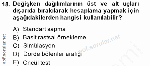 18. soru: Değişken dağılımlarının üst ve alt uçları dışarıda bırakılarak hesaplama yapmak için aşağıdakilerden hangisi kullanıl…