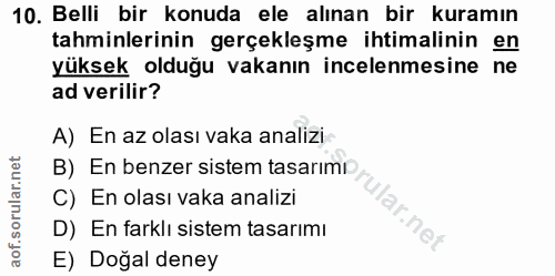 10. soru: Belli bir konuda ele alınan bir kuramın tahminlerinin gerçekleşme ihtimalinin en yüksek olduğu vakanın incelenmesine…