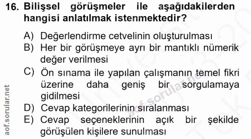 16. soru: Bilişsel görüşmeler ile aşağıdakilerden hangisi anlatılmak istenmektedir? A) Değerlendirme cetvelinin oluşturulması B…