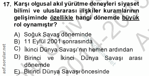 17. soru: Karşı olgusal akıl yürütme deneyleri siyaset bilimi ve uluslararası ilişkiler kuramlarının gelişiminde özellikle hang…