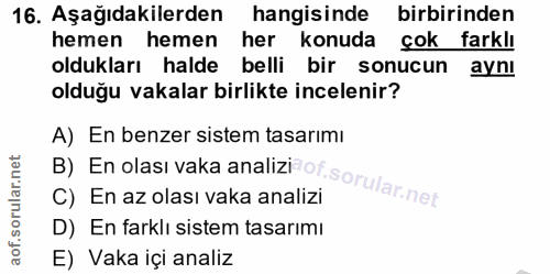 16. soru: Aşağıdakilerden hangisinde birbirinden hemen hemen her konuda çok farklı oldukları halde belli bir sonucun aynı olduğ…