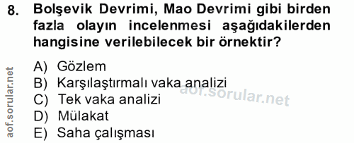 8. soru: Bolşevik Devrimi, Mao Devrimi gibi birden fazla olayın incelenmesi aşağıdakilerden hangisine verilebilecek bir örnekt…
