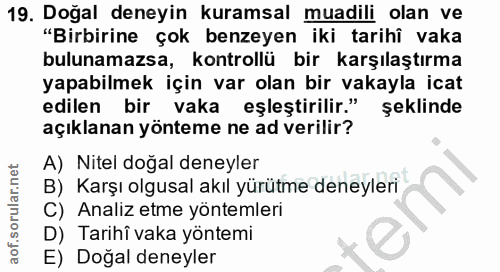 19. soru: Doğal deneyin kuramsal muadili olan ve "Birbirine çok benzeyen iki tarihî vaka bulunamazsa, kontrollü bir karşılaştır…