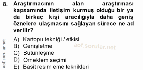 8. soru: Araştırmacının alan araştırması kapsamında iletişim kurmuş olduğu bir ya da birkaç kişi aracılığıyla daha geniş öznel…