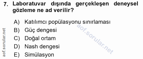 7. soru: Laboratuvar dışında gerçekleşen deneysel gözleme ne ad verilir? A) Katılımcı popülasyonu sınırlaması B) Güç dengesi C…