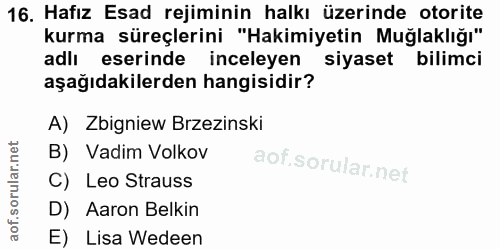 16. soru: Hafiz Esad rejiminin halkı üzerinde otorite kurma süreçlerini "Hakimiyetin Muğlaklığı" adlı eserinde inceleyen siyase…