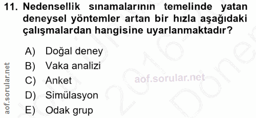 11. soru: Nedensellik sınamalarının temelinde yatan deneysel yöntemler artan bir hızla aşağıdaki çalışmalardan hangisine uyarla…