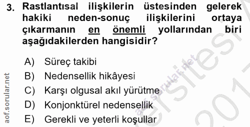 3. soru: Rastlantısal ilişkilerin üstesinden gelerek hakiki neden-sonuç ilişkilerini ortaya çıkarmanın en önemli yollarından b…