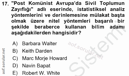 17. soru: "Post Komünist Avrupa'da Sivil Toplumun Zayıflığı" adlı eserinde, istatistiksel analiz yöntemlerini ve derinlemesine…