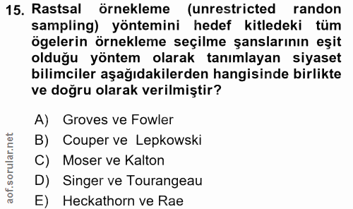 15. soru: Rastsal Örnekleme (urestricted randon sampling) yöntemini hedef kitledeki tüm ögelerin örnekleme seçilme şanslarının…