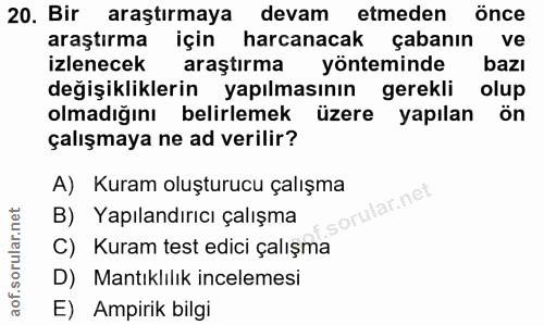 20. soru: Bir araştırmaya devam etmeden önce araştırma için harcanacak çabanın ve izlenecek araştırma yönteminde bazı değişikli…