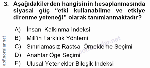 3. soru: Aşağıdakilerden hangisinin hesaplanmasında siyasal güç "etki kullanabilme ve etkiye direnme yeteneği" olarak tanımlan…