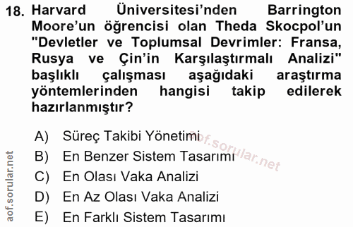 18. soru: Harvard Universitesi'nden Barrington Moore'un öğrencisi olan Theda Skocpol'un "Devletler ve Toplumsal Devrimler: Fran…