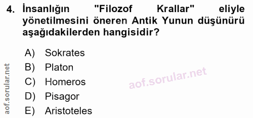 4. soru: İnsanlığın "Filozof Krallar" eliyle yönetilmesini öneren Antik Yunun düşünürü aşağıdakilerden hangisidir? A) Sokrates…