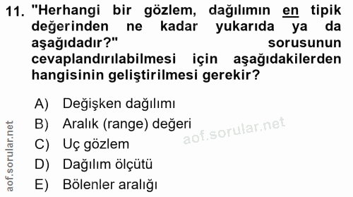 11. soru: "Herhangi bir gözlem, dağılımın en tipik değerinden ne kadar yukarıda ya da aşağıdadır?" sorusunun cevaplandırılabilm…