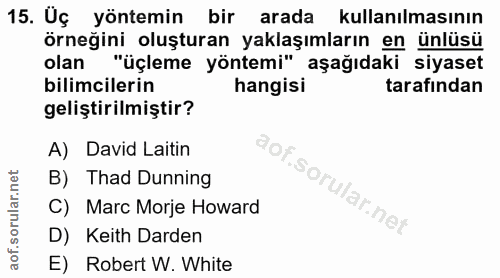 15. soru: Üç yöntemin bir arada kullanılmasının örneğini oluşturan yaklaşımların en ünlüsü olan "üçleme yöntemi" aşağıdaki siya…
