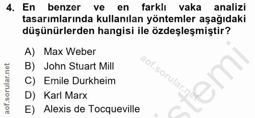 4. soru: En benzer ve en farklı vaka analizi tasarımlarında kullanılan yöntemler aşağıdaki düşünürlerden hangisi ile özdeşleşm…