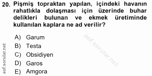 20. soru: Pişmiş topraktan yapılan, içindeki havanın rahatlıkla dolaşması için üzerinde buhar delikleri bulunan ve ekmek üretim…