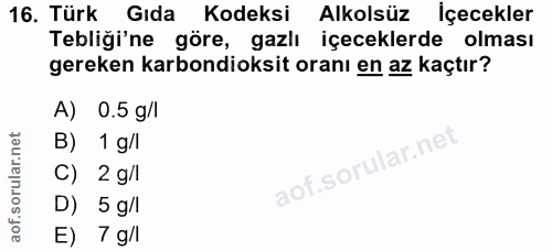 16. soru: Türk Gıda Kodeksi Alkolsüz Içecekler Tebliği'ne göre, gazlı içeceklerde olması gereken karbondioksit oranı en az kaçt…