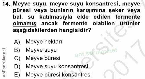 14. soru: Meyve suyu, meyve suyu konsantresi, meyve püresi veya bunların karışımına şeker veya bal, su katılmasıyla elde edilen…