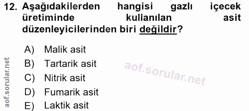 12. soru: Aşağıdakilerden hangisi gazlı içecek üretiminde kullanılan asit düzenleyicilerinden biri değildir? A) Malik asit B) T…