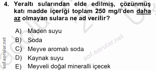 4. soru: Yeraltı sularından elde edilmiş, çözünmüş katı madde içeriği toplam 250 mg/l'den daha az olmayan sulara ne ad verilir…