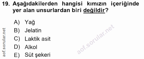 19. soru: Aşağıdakilerden hangisi kımızın içeriğinde yer alan unsurlardan biri değildir? A) Yağ B) Jelatin C) Laktik asit D) Al…