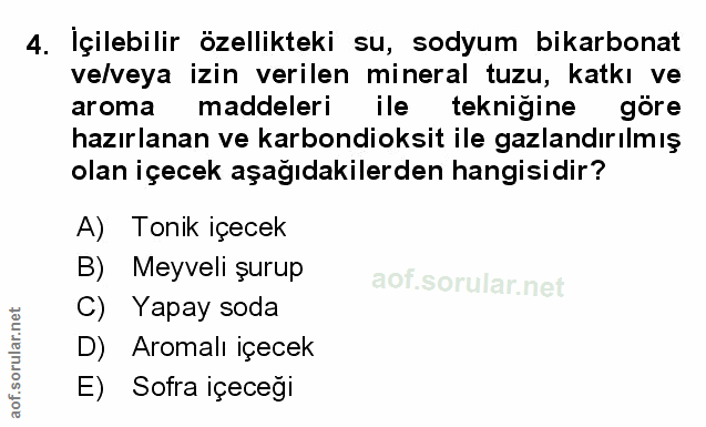 4. soru: Içilebilir özellikteki su, sodyum bikarbonat ve/veya izin verilen mineral tuzu, katkı ve aroma maddeleri ile teknigin…