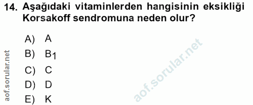 14. soru: Aşağıdaki vitaminlerden hangisinin eksikliği Korsakoff sendromuna neden olur? A) A B) B1 C) C D) D E) K