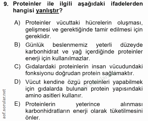 9. soru: Proteinler ile ilgili aşağıdaki ifadelerden hangisi yanlıştır? A) Proteinler vücuttaki hücrelerin oluşması, gelişmesi…