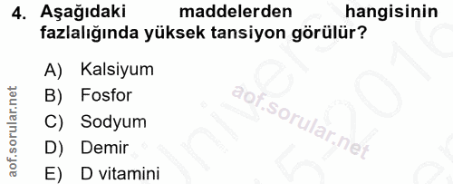 4. soru: Aşağıdaki maddelerden hangisinin fazlalığında yüksek tansiyon görülür? A) Kalsiyum B) Fosfor C) Sodyum D) Demir E) D…