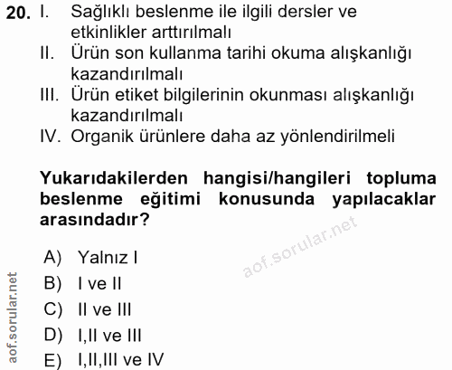 20. soru: l. Sağlıklı beslenme ile ilgili dersler ve etkinlikler arttırılmalı II. Ürün son kullanma tarihi okuma alışkanlığı ka…