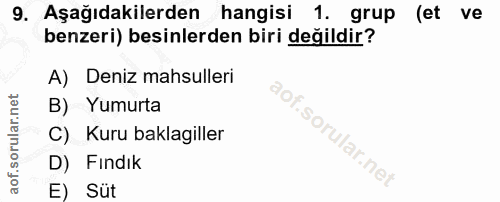 9. soru: Aşağıdakilerden hangisi 1. grup (et ve benzeri) besinlerden biri değildir? A) Deniz mahsulleri B) Yumurta C) Kuru bak…