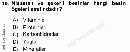 10. soru: Nişastalı ve şekerli besinler hangi besin ögeleri sınıfındadır? A) Vitaminler B) Proteinler C) Karbonhidratlar D) Yağ…