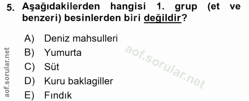 5. soru: Aşağıdakilerden hangisi 1. grup (et ve benzeri) besinlerden biri değildir? A) Deniz mahsulleri B) Yumurta C) Süt D) K…