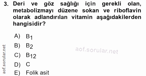 3. soru: Deri ve göz sağlığı için gerekli olan, metabolizmayı düzene sokan ve riboflavin olarak adlandırılan vitamin aşağıdaki…