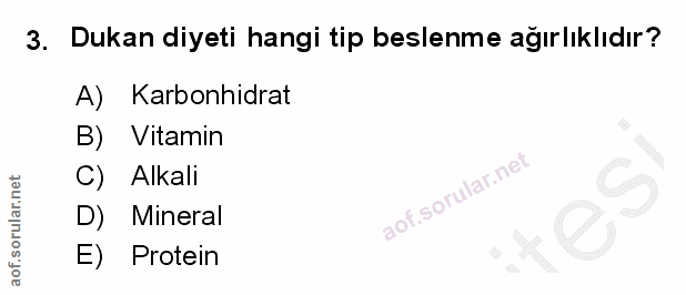 3. soru: Dukan diyeti hangi tip beslenme ağırlıklıdır? A) Karbonhidrat B) Vitamin C) Alkali D) Mineral E) Protein