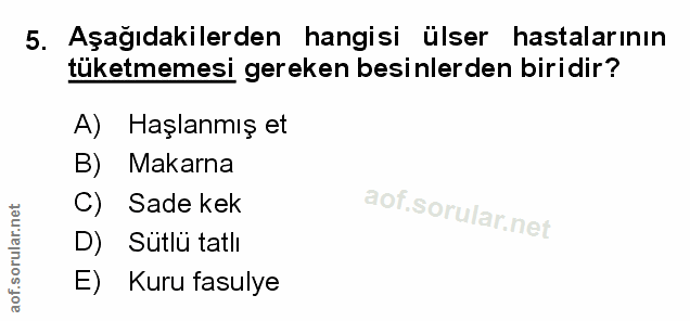 5. soru: Aşağıdakilerden hangisi ülser hastalarının tüketmemesi gereken besinlerden biridir? A) Haşlanmış et B) Makarna C) Sad…