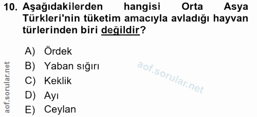 10. soru: Aşağıdakilerden hangisi Orta Asya Türkleri'nin tüketim amacıyla avladığı hayvan türlerinden biri değildir? A) Ördek B…
