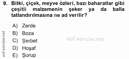 9. soru: Bitki, çiçek, meyve özleri, bazı baharatlar gibi çeşitli malzemenin şeker ya da balla tatlandırılmasına ne ad verilir…