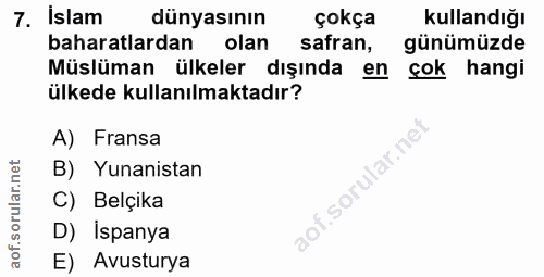 7. soru: Islam dünyasının çokça kullandığı baharatlardan olan safran, günümüzde Müslüman ülkeler dışında en çok hangi ülkede k…