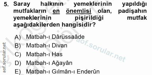 5. soru: Saray halkının yemeklerinin yapıldığı mutfakların en önemlisi olan, padişahın yemeklerinin pişirildiği mutfak aşağıda…